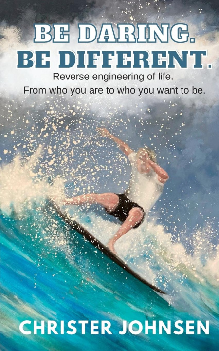 Knjiga Be Daring. Be Different. Christer Johnsen