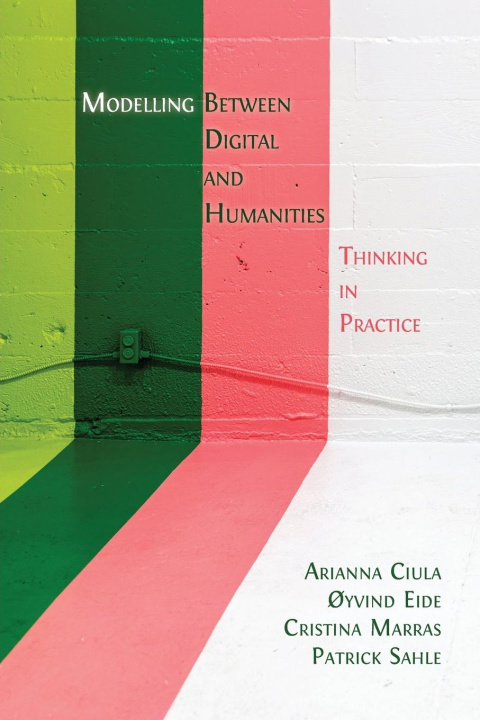 Knjiga Modelling Between Digital and Humanities ?yvind Eide