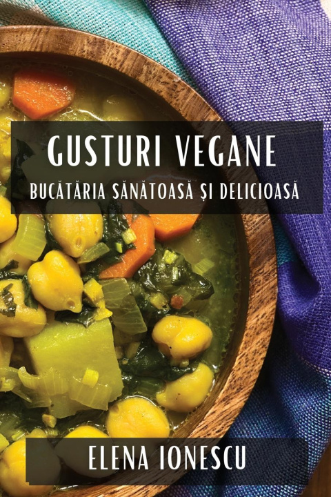 Book Gusturi Vegane Elena Ionescu
