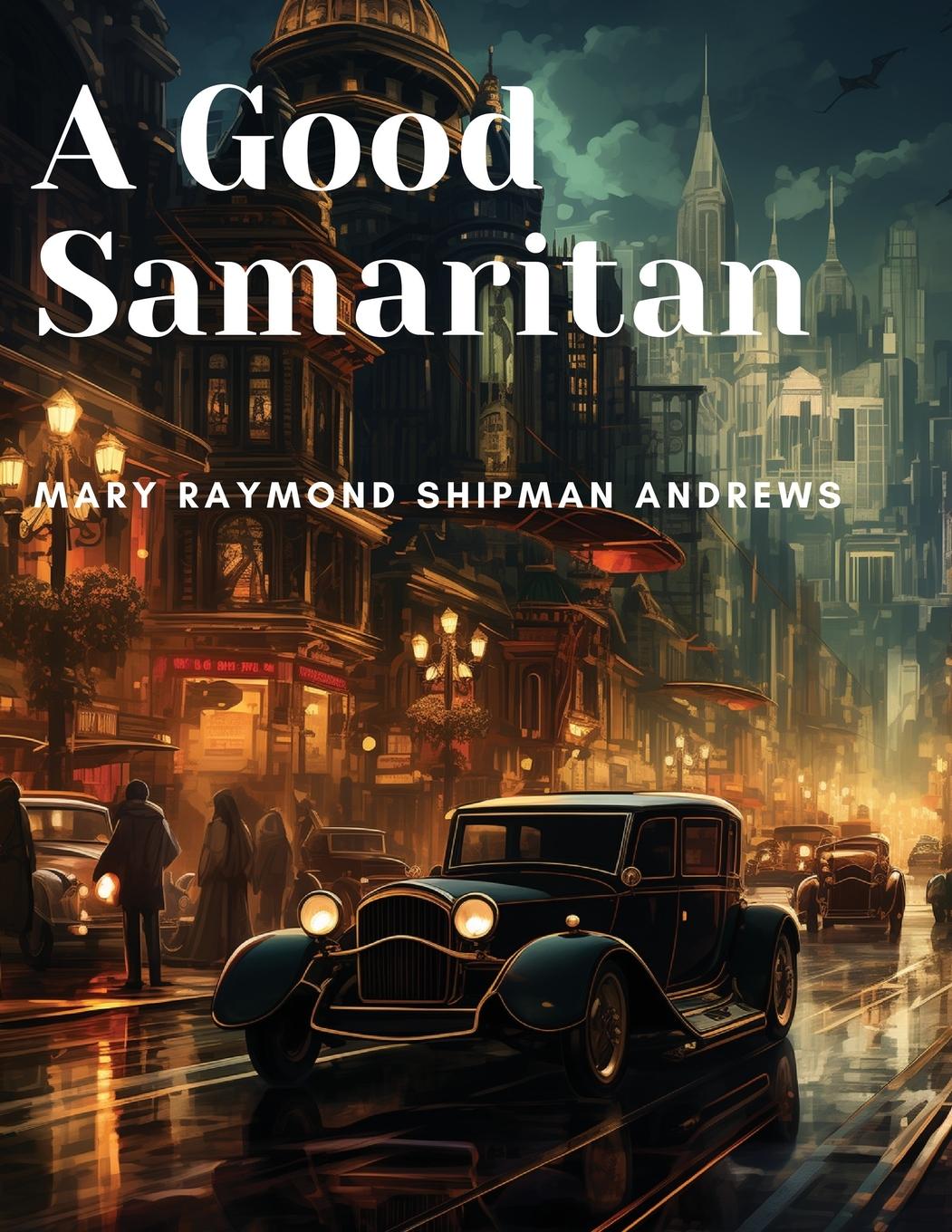 Knjiga A Good Samaritan Mary Raymond Shipman Andrews