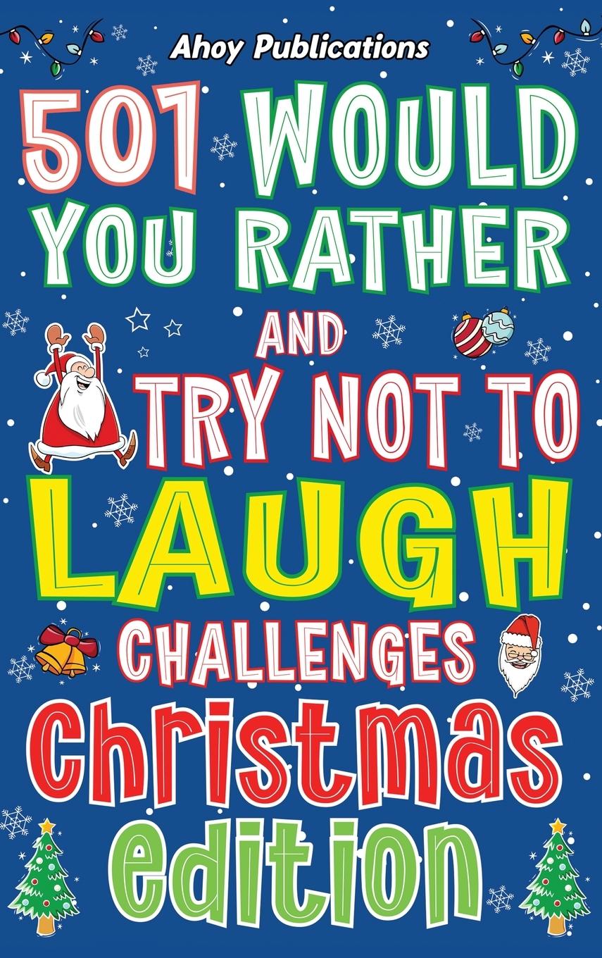 Kniha 501 Would You Rather and Try Not to Laugh Challenges, Christmas Edition 