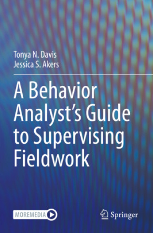 Knjiga A Behavior Analyst's Guide to Supervising Fieldwork Tonya N. Davis