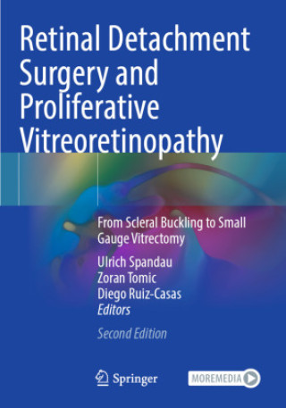 Książka Retinal Detachment Surgery and Proliferative Vitreoretinopathy Ulrich Spandau