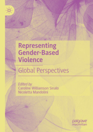 Knjiga Representing Gender-Based Violence Caroline Williamson Sinalo
