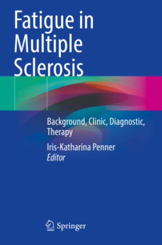 Knjiga Fatigue in Multiple Sclerosis Iris-Katharina Penner
