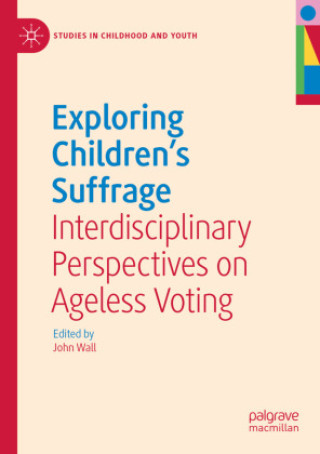 Knjiga Exploring Children's Suffrage John Wall