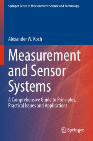 Knjiga Measurement and Sensor Systems Alexander W. Koch