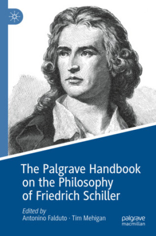 Könyv The Palgrave Handbook on the Philosophy of Friedrich Schiller Antonino Falduto