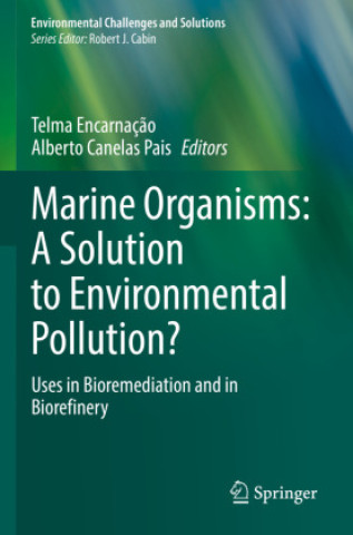 Knjiga Marine Organisms: A Solution to Environmental Pollution? Telma Encarnação