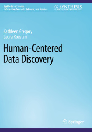 Knjiga Human-Centered Data Discovery Kathleen Gregory