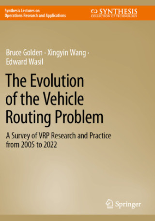 Książka The Evolution of the Vehicle Routing Problem Bruce Golden