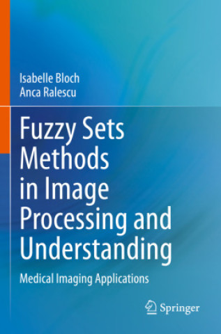 Book Fuzzy Sets Methods in Image Processing and Understanding Isabelle Bloch