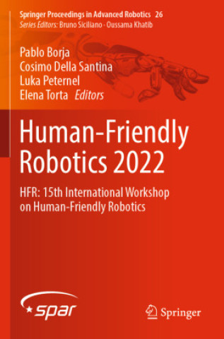 Knjiga Human-Friendly Robotics 2022 Pablo Borja