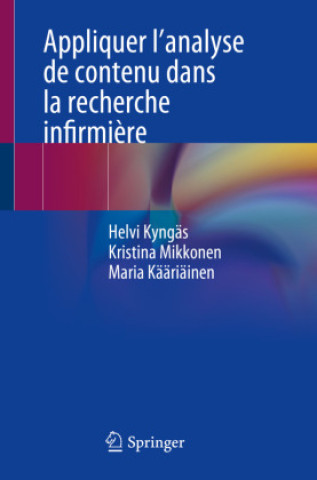 Könyv Appliquer l'analyse de contenu dans la recherche infirmière Helvi Kyngäs