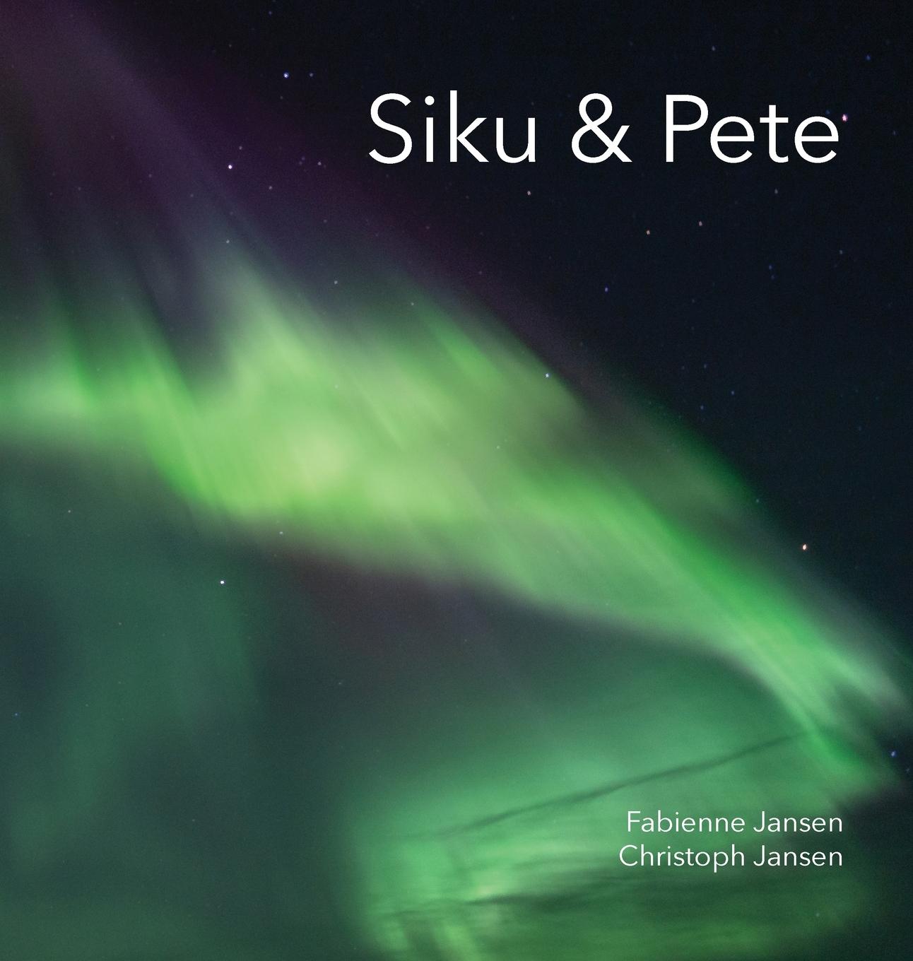 Knjiga Siku & Pete Fabienne & Christoph Jansen