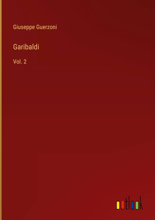Knjiga Garibaldi Giuseppe Guerzoni