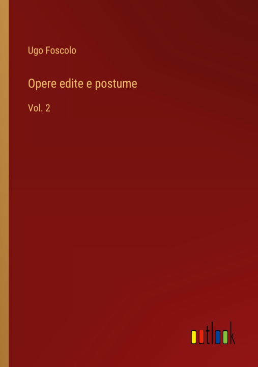 Knjiga Opere edite e postume Ugo Foscolo