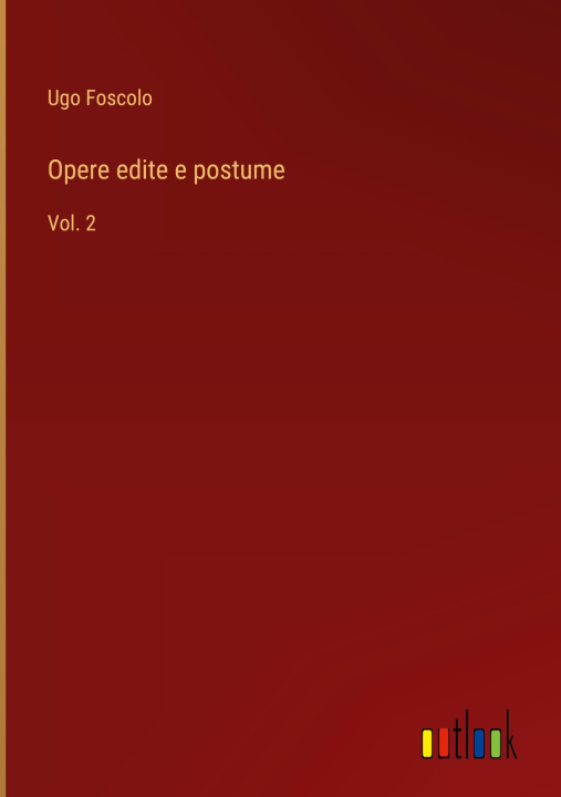 Knjiga Opere edite e postume Ugo Foscolo