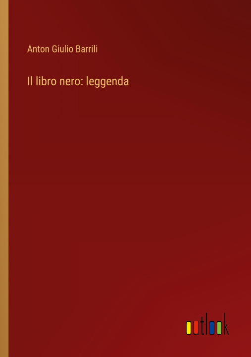 Buch Il libro nero: leggenda Anton Giulio Barrili