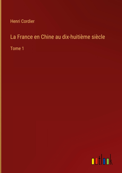 Könyv La France en Chine au dix-huiti?me si?cle 