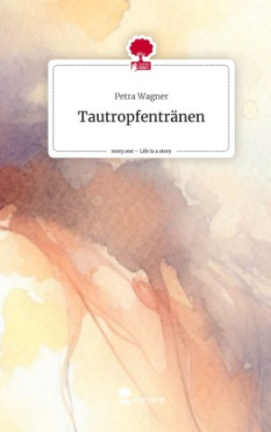 Livre Tautropfentränen. Life is a Story - story.one 