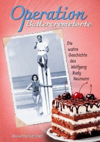 Knjiga Operation Buttercremetorte Wolfgang Rudy Neumann