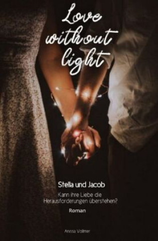 Knjiga Love without light Anissa Vollmer