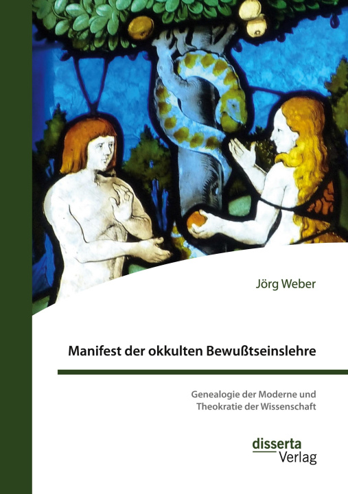 Kniha Manifest der okkulten Bewußtseinslehre. Genealogie der Moderne und Theokratie der Wissenschaft 