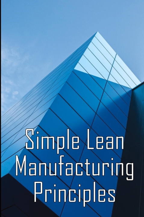 Knjiga Simple Lean Manufacturing Principles Loyd Phillipd