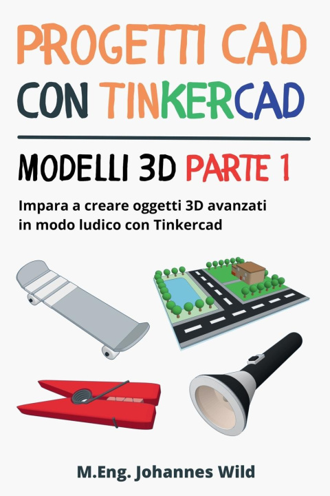 Książka Progetti CAD con Tinkercad | Modelli 3D Parte 1 