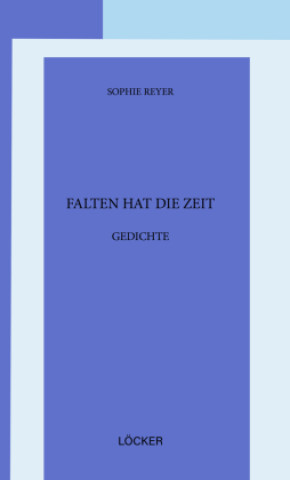 Knjiga Falten hat die Zeit Sophie Reyer