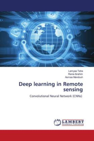 Knjiga Deep learning in Remote sensing Rania Ibrahim