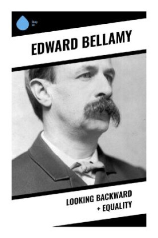 Knjiga Looking Backward + Equality Edward Bellamy