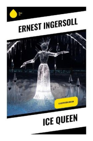 Kniha Ice Queen Ernest Ingersoll