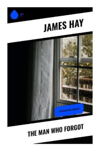 Knjiga The Man Who Forgot James Hay