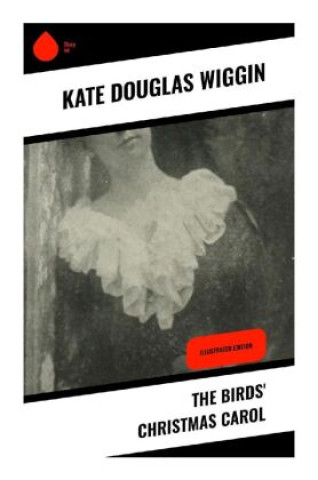 Knjiga The Birds' Christmas Carol Kate Douglas Wiggin