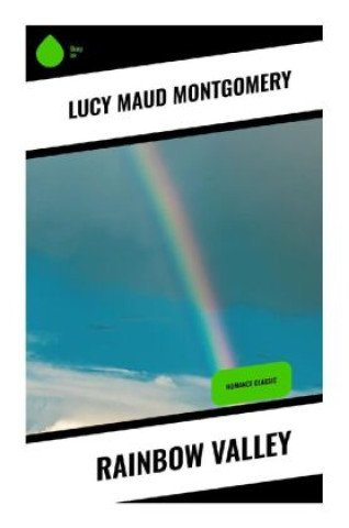 Knjiga Rainbow Valley Lucy Maud Montgomery