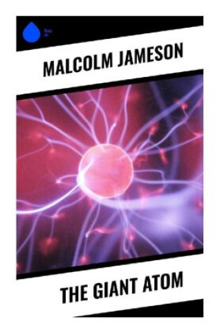 Kniha The Giant Atom Malcolm Jameson