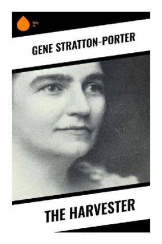Knjiga The Harvester Gene Stratton-Porter