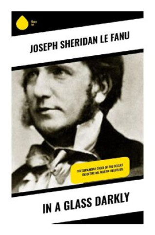 Knjiga In a Glass Darkly Joseph Sheridan Le fanu