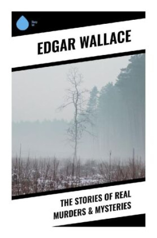 Kniha The Stories of Real Murders & Mysteries Edgar Wallace