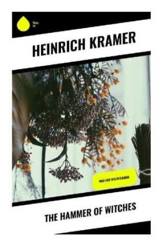 Kniha The Hammer of Witches Heinrich Kramer