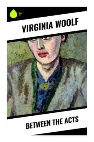 Knjiga Between the Acts Virginia Woolf