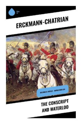 Knjiga The Conscript and Waterloo Erckmann-Chatrian