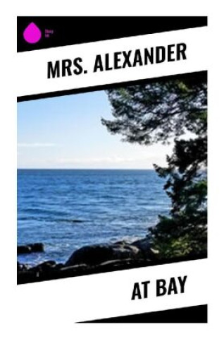 Knjiga At Bay Mrs. Alexander