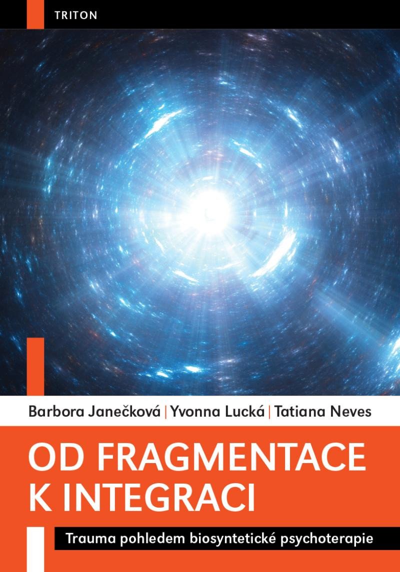 Kniha Od fragmentace k integraci - Trauma pohledem biosyntetické psychoterapie Barbora Janečková