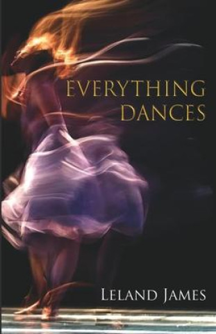 Kniha Everything Dances Leland James