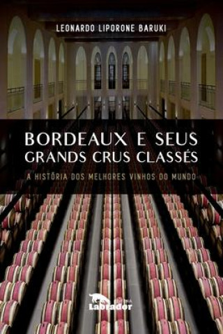 Βιβλίο Bordeaux e Seus Grands Crus Classes Leonardo Liporone (Autor) Baruki