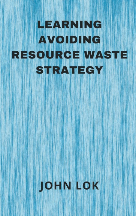 Knjiga Learning Avoiding Resource Waste Strategy 