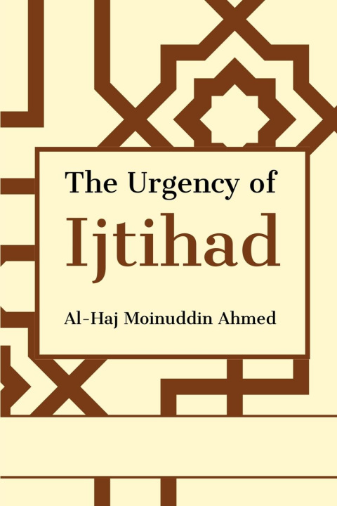 Βιβλίο The Urgency of Ijtihad Al-Haj Moinuddin Ahmed